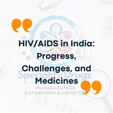 HIV/AIDS in India: Progress, Challenges, and Medicines - Speciality Drugs