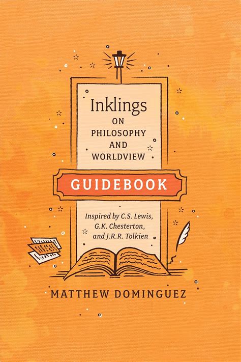 Inklings on Philosophy and Worldview Guidebook: Inspired by C.S. Lewis ...