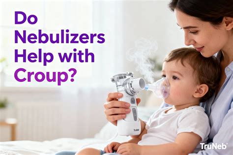 Do Nebulizers Help With RSV? Doctor Recommendations