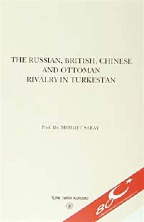 The Russian, British, Chinese and Ottoman Rivalry in Turkestan (VII ...