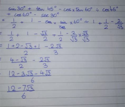 evaluate the following sin 30 degrees + tan 45 degrees minus cos tan 60 ...