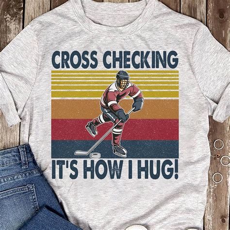 Cross checking - Hockey player T-shirt, love playing hockey Shirt ...