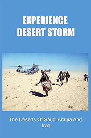 Experience Desert Storm: The Deserts Of Saudi Arabia And Iraq eBook ...