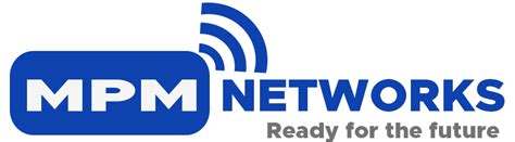 MPM Networks - Ready for the Future