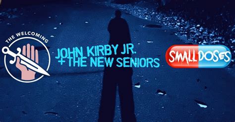 Small Doses + The Welcoming + John Kirby Jr. & The New Seniors at ...