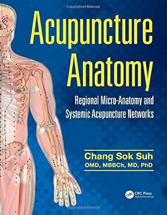 Buy ACUPUNCTURE ANATOMY REGIONAL MICRO ANATOMY AND SYSTEMIC ACUPUNCTURE ...