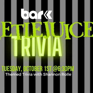 Bar K Trivia: Beetlejuice, 501 Berkley Parkway, Kansas City, MO, United ...