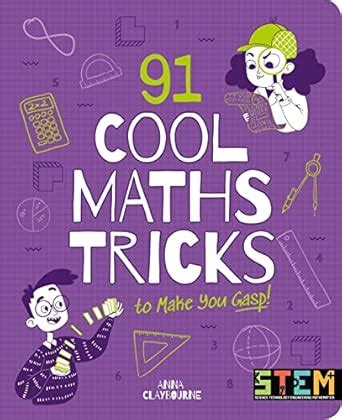 91 Cool Maths Tricks to Make You Gasp! (STEM in Action) : Claybourne ...