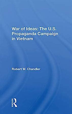 War Of Ideas: The U.s. Propaganda Campaign In Vietnam eBook : Chandler ...
