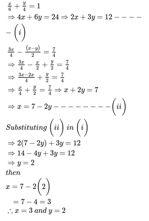 solve for x and y by using substitution method x/6+y/4=1;3x/4-(x-y)/2=7 ...