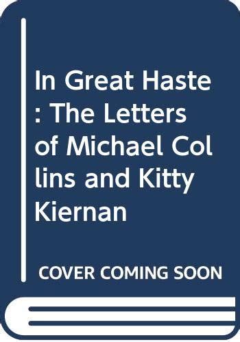 Buy In Great Haste: the Letters of Michael Collins and Kitty Kiernan ...