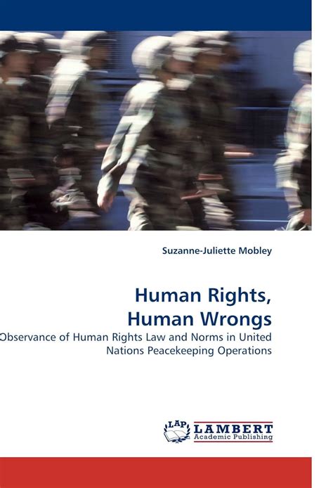 Human Rights, Human Wrongs: Observance of Human Rights Law and Norms in ...