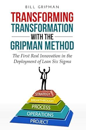 Transforming Transformation with the Gripman Method: The First Real ...