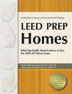Leed Prep Homes: What You Really Need to Know to Pass the Leed AP Homes ...