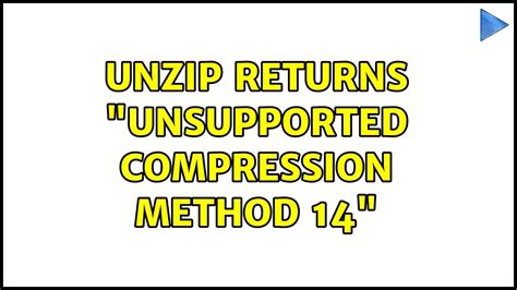 Image result for Unsupported Compression Method