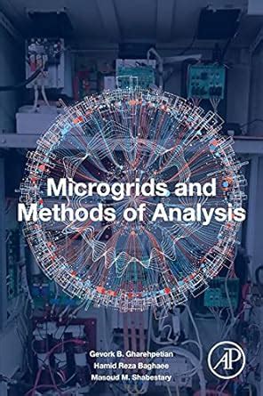 Microgrids and Methods of Analysis : Gharehpetian, Gevork B., Baghaee ...