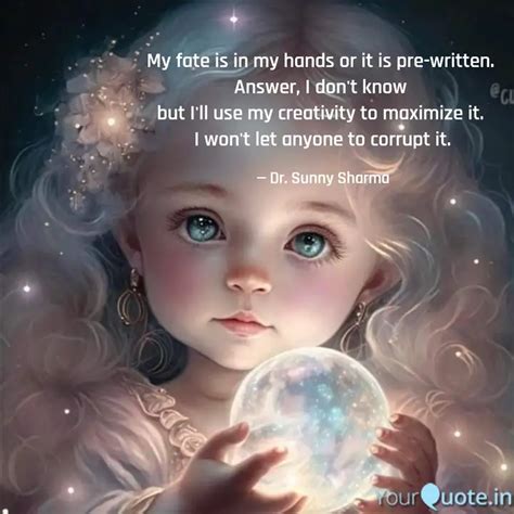 My fate is in my hands or... | Quotes & Writings by Sunny Sharma ...