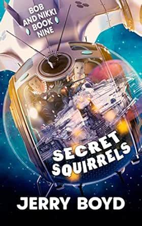 Secret Squirrels (Bob and Nikki Book 9) eBook : Boyd, Jerry: Amazon.in ...