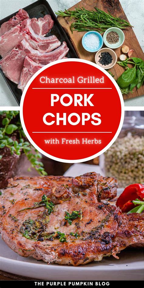 Charcoal Grilled Pork Chops with Fresh Herbs: Summer Grilling