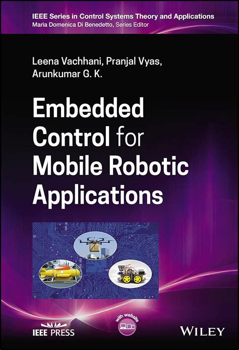 Buy EMBEDDED CONTROL FOR MOBILE ROBOTIC APPLICATIONS (IEEE Press Series ...