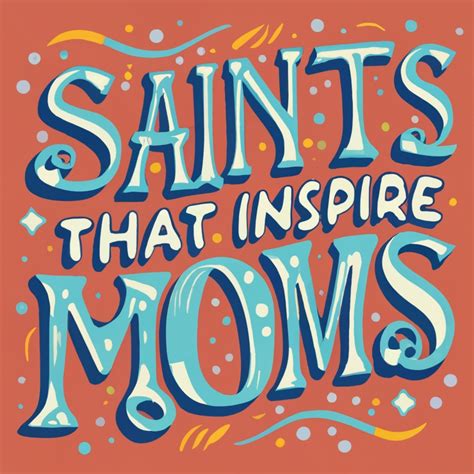 Seven Saints that Can Inspire Catholic Moms - Imperfectly Grateful