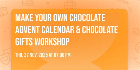 Make Your Own Chocolate Advent Calendar & Chocolate Gifts Workshop, The ...