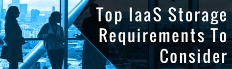 Top IaaS storage requirements to consider. | nasscom | The Official ...