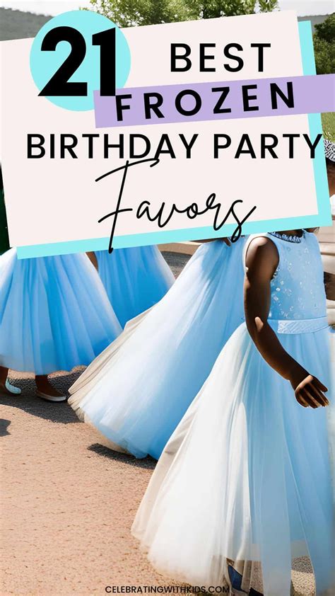 21 Best Frozen Party Favors for birthday parties - Celebrating with kids