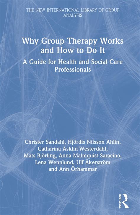 Buy Why Group Therapy Works and How to Do It: A Guide for and Social ...