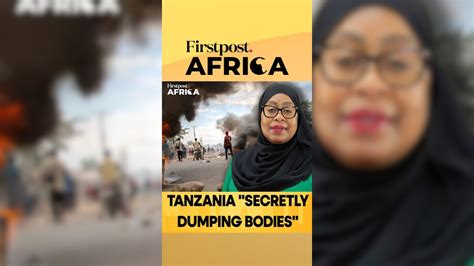 Tanzania: Authorities "Secretly Dumping Bodies" Protesters | Firstpost ...