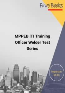 Buy MPPEB ITI Training Officer Welder Test Series [Paperback] Fawo Book ...