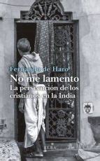 NO ME LAMENTO: LA PERSECUCION DE LOS CRISTIANOS EN LA INDIA | FERNANDO ...