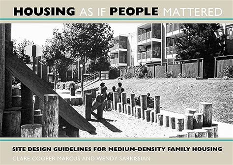 Housing As If People Mattered: Site Design Guidelines for the Planning ...