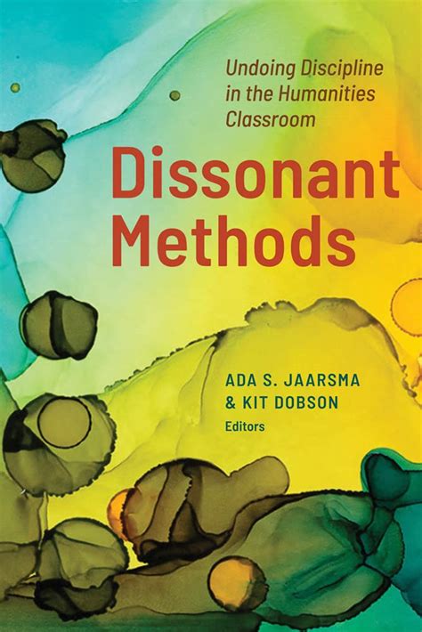 Buy Dissonant Methods: Undoing Discipline in the Humanities Classroom ...