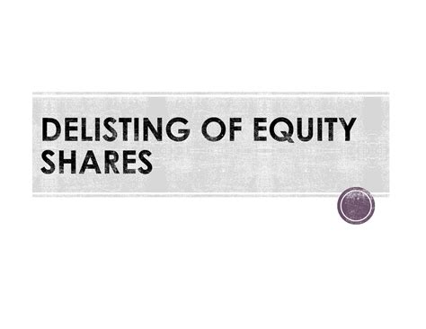 Delisting of Equity Shares Part 1 - Delisting of equity shares is the ...