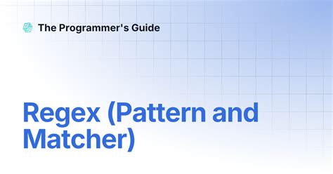 Regex (Pattern and Matcher) | The Programmer's Guide