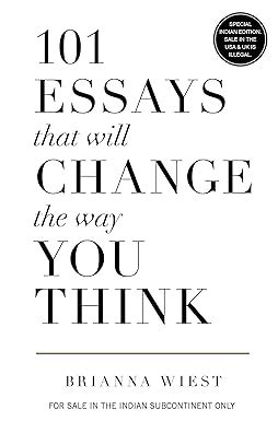 101 Essays That Will Change The Way You Think eBook : Wiest, Brianna ...