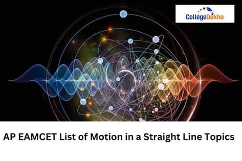 AP EAMCET List of Motion in a Straight Line Topics 2025 | CollegeDekho