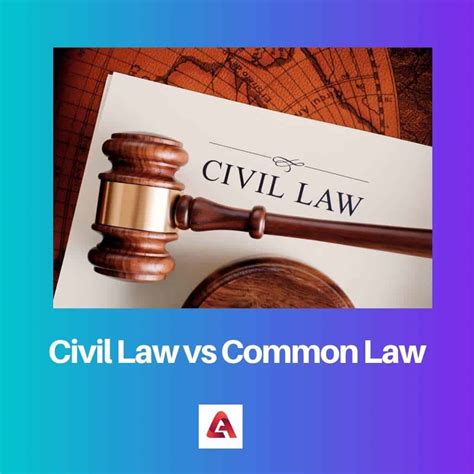 Droit civil vs common law : différence et comparaison