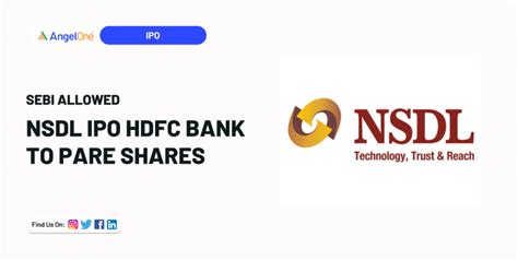 SEBI Approves NSDL IPO HDFC Bank to Reduce Shares