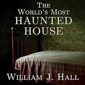 The World's Most Haunted House: The True Story of the Bridgeport ...