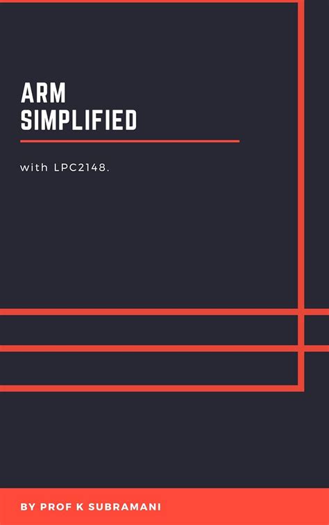 ARM Simplified: with LPC2148 eBook : Subramani, Prof K: Amazon.in ...