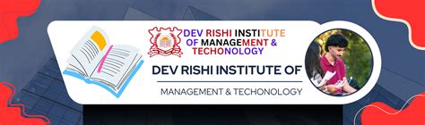 DEV RISHI INSTITUTE OF MANAGEMENT & TECHONOLOGY
