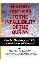 Buy History Testifies to the Infallibility of the Qur'an: Early History ...