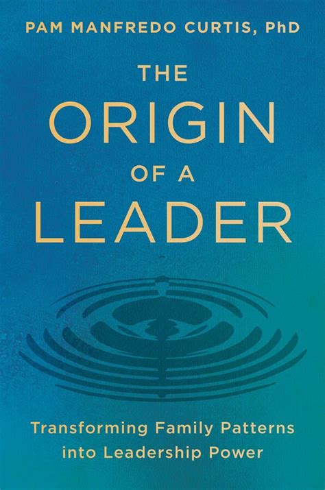 The Origin of a Leader eBook by Pam Manfredo Curtis, PhD | Official ...