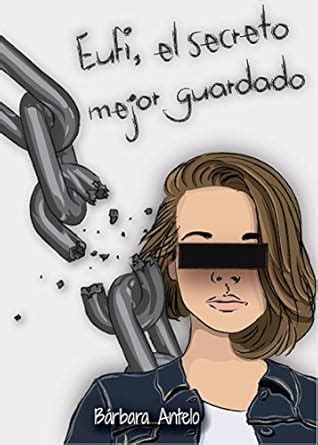 Eufi, el secreto mejor guardado (Spanish Edition) eBook : Antelo ...