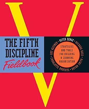 The Fifth Discipline Fieldbook: Strategies for Building a Learning ...