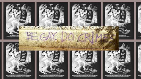 Where does ‘Be Gay, Do Crime’ even come from? | Xtra Magazine