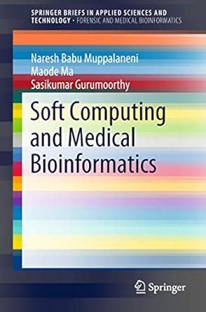 Soft Computing and Medical Bioinformatics (SpringerBriefs in Applied ...