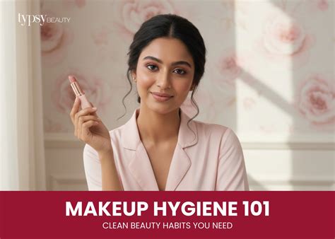 Makeup Hygiene 101 Clean Beauty Habits You Need – Typsy Beauty